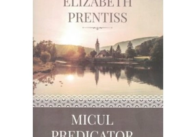 Micul predicator - Elizabeth Prentiss