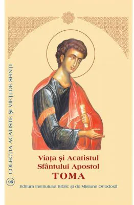 Viata si Acatistul Sfantului Apostol Toma