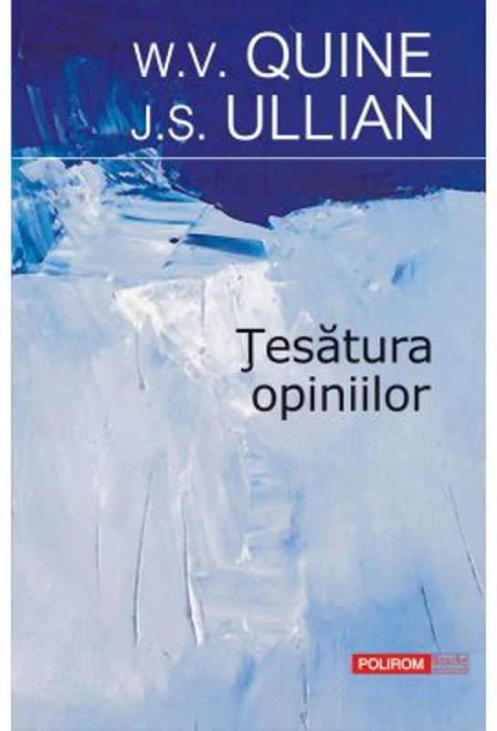 Tesatura opiniilor - W. V. Quine, J. S. Ullian