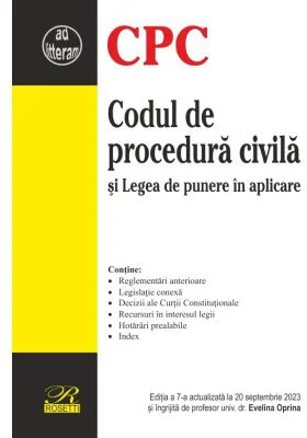 Codul de procedura civila. Editia a 7-a actualizata la 20 septembrie 2023
