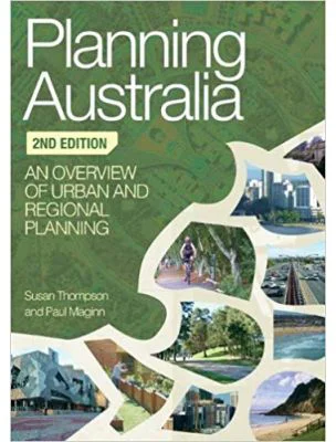 Planning Australia: An Overview of Urban and Regional Planning - Susan Thompson, Paul Maginn