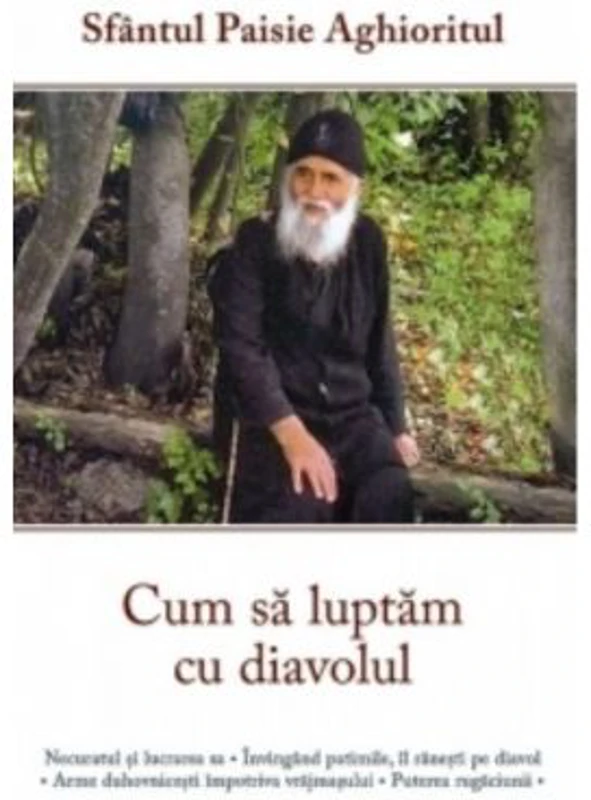 Cum sa luptam cu diavolul - Cuviosul Paisie Aghioritul