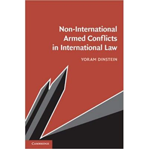 Non-International Armed Conflicts in International Law - Yoram Dinstein