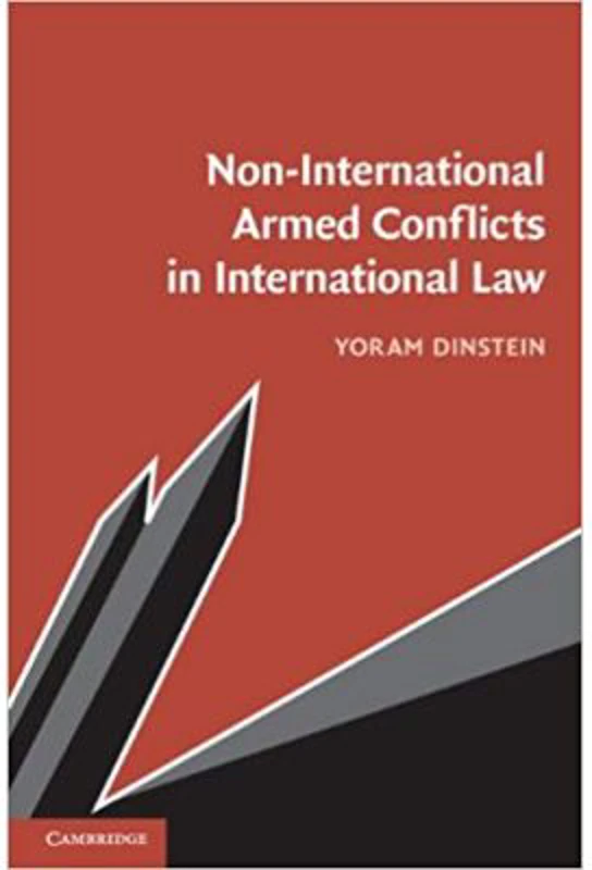 Non-International Armed Conflicts in International Law - Yoram Dinstein