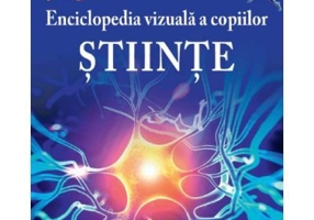 Enciclopedia vizuala a copiilor. Stiinte - Giles Sparrow