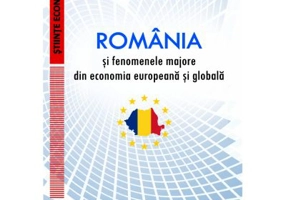 Romania si fenomenele majore din economia europeana si globala. Volumul 1 - Simona Moagar-Poladian