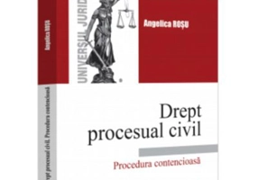 Drept procesual civil. Procedura contencioasa - Angelica Rosu