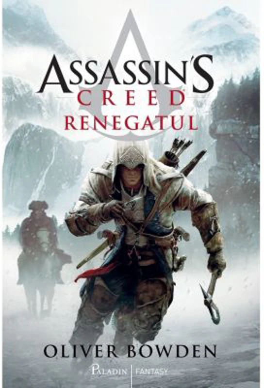 Assassin's Creed (#5). Renegatul - Oliver Bowden