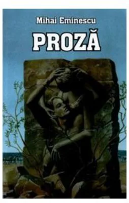 Proza - Mihai Eminescu