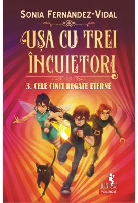 Usa cu trei incuietori. 3. Cele cinci regate eterne - Sonia Fernandez-Vidal