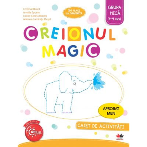 Imi place la gradinita. Creionul magic. Caiet de activitati. Grupa mica 3-4 ani - Cristina Banica