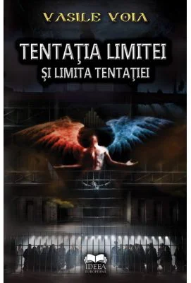 Tentatia limitei si limita tentatiei - Vasile Voia