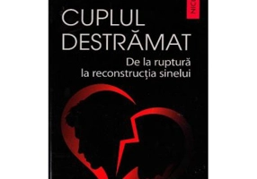 Cuplul destramat. De la ruptura la reconstructia sinelui - Christophe Faure