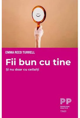 Fii bun cu tine - Emma Reed Turrell