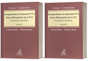 Jurisprudenta in domeniul TVA. Peste 100 hotarari ale CJUE (Vol. I + Vol. II)