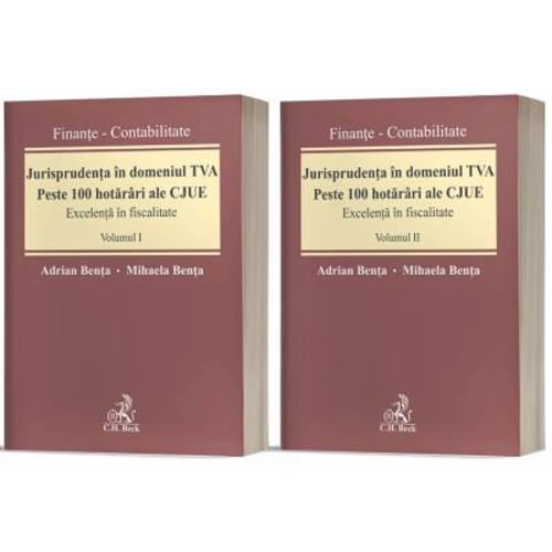 Jurisprudenta in domeniul TVA. Peste 100 hotarari ale CJUE (Vol. I + Vol. II)