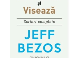 Inventeaza si viseaza. Scrieri complete - Jeff Bezos