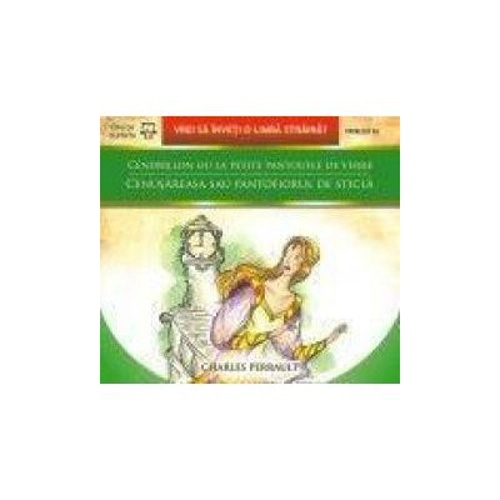 Cendrillon ou la petite pantoufle de verre / Cenusareasa sau pantofiorul de sticla - Charles Perrault