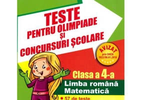Teste pentru olimpiade si concursuri scolare, clasa a 4-a Limba romana si matematica (57 de teste rezolvari complete) - Rodica Dinescu
