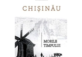 Chisinau. Morile timpului - Aliona Grati