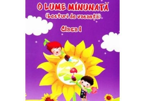 O lume minunata Clasa 1. Lecturi de vacanta - Adina Grigore
