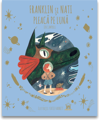 Franklin si Nati pleaca pe Luna - Jen Campbell