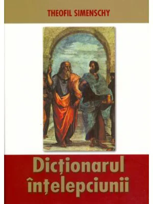 Dictionarul intelepciunii. Ed. 2 - Theofil Simenschy