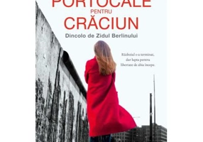 Portocale pentru Craciun. Dincolo de Zidul Berlinului - Margarita Morris