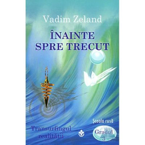 Inainte spre trecut - Vadim Zeland