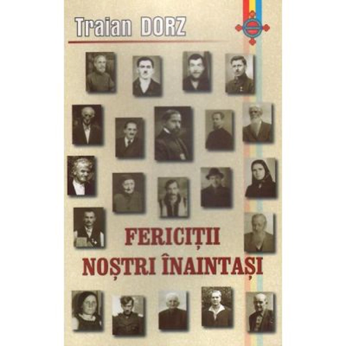 Fericitii nostri inaintasi