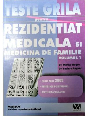 Teste grila pentru rezidentiat medicala si medicina de familie volumul 1 - Marius Negru