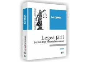 Legea tarii (vechiul drept consuetudinar roman) - Emil Cernea