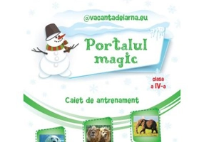 @vacantadeiarna. eu. Portalul Magic. Caiet de antrenament: Limba si literatura romana, Matematica. Clasa a 4-a