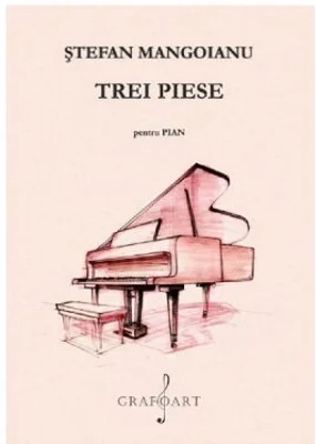 Trei piese pentru pian - Stefan Mangoianu