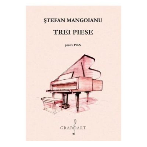 Trei piese pentru pian - Stefan Mangoianu