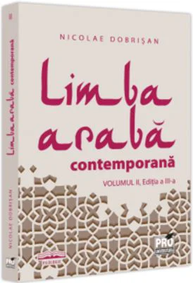 Limba araba contemporana. Vol. 2 Editia a 3-a - Nicolae Dobrisan