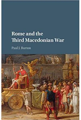 Rome and the Third Macedonian War - Paul J. Burton