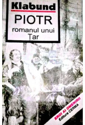 Piotr. Romanul unui tar - Klabund