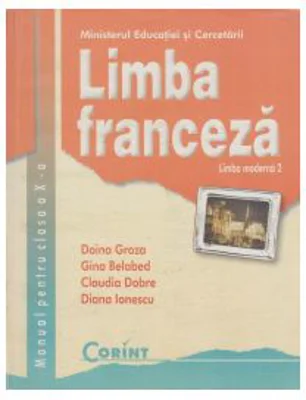 Manual Limba franceza L2 clasa a 10-a - Doina Groza