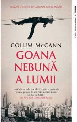 Goana nebuna a lumii - Colum McCann