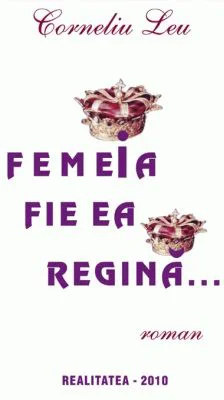 Femeia fie ea regina...