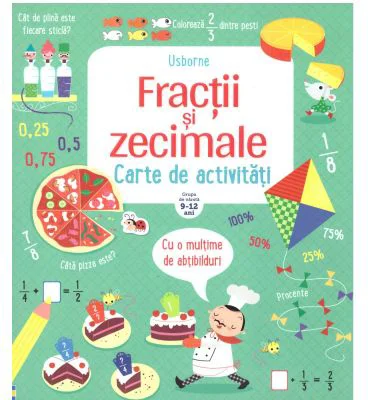 Fractii si zecimale. Carte de activitati 9-12 ani - Usborne