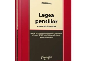 Legea pensiilor comentata si adnotata - Ion Rebeca