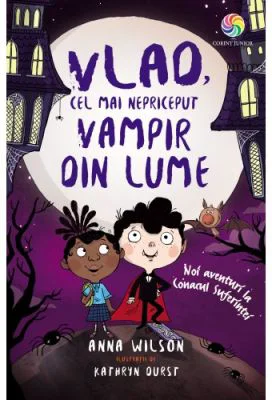 Vlad, cel mai nepriceput vampir din lume. Noi aventuri la Conacul Suferintei - Anna Wilson