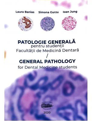 Patologie generala pentru studentii Facultatii de Medicina Dentara - Laura Banias