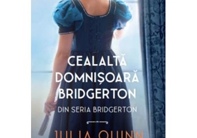 Cealalta domnisoara Bridgerton - Julia Quinn