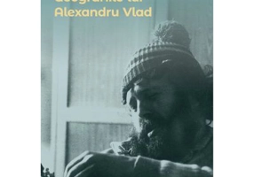 Geografiile lui Alexandru Vlad - Andreea Pop