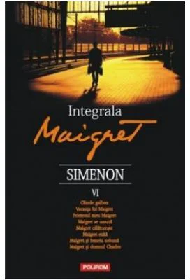 Integrala Maigret, volumul 6 - Georges Simenon