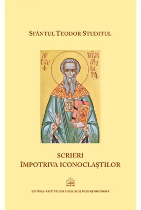 Scrieri impotriva iconoclastilor - Sfantul Teodor Studitul