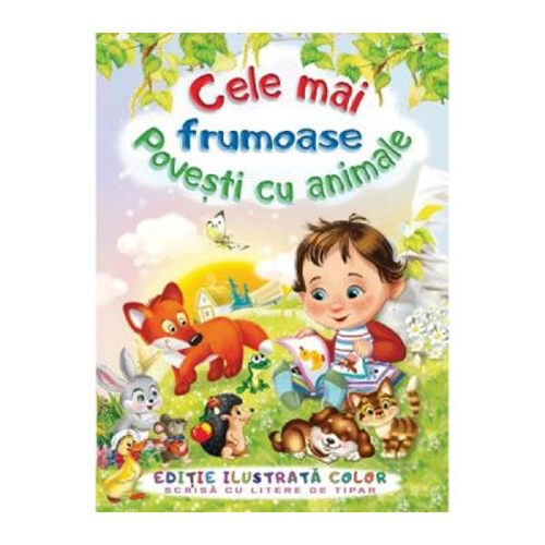 Cele mai frumoase povesti cu animale - F. Sahling, G. Mauser-Lichtl